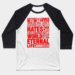 John 12:25 Eternal Life Baseball T-Shirt